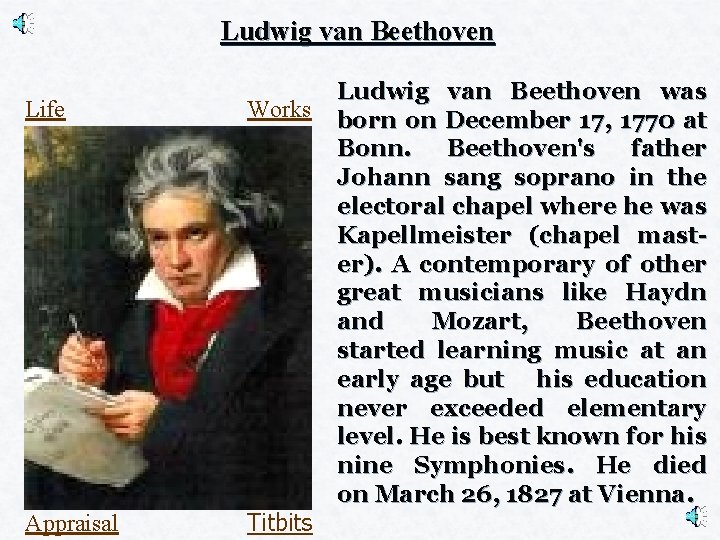 Ludwig van Beethoven Life Works Appraisal Titbits Ludwig van Beethoven was born on December