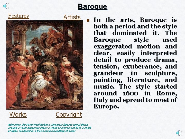 Baroque Features Works Artists n Copyright Adoration, by Peter Paul Rubens. Dynamic figures spiral