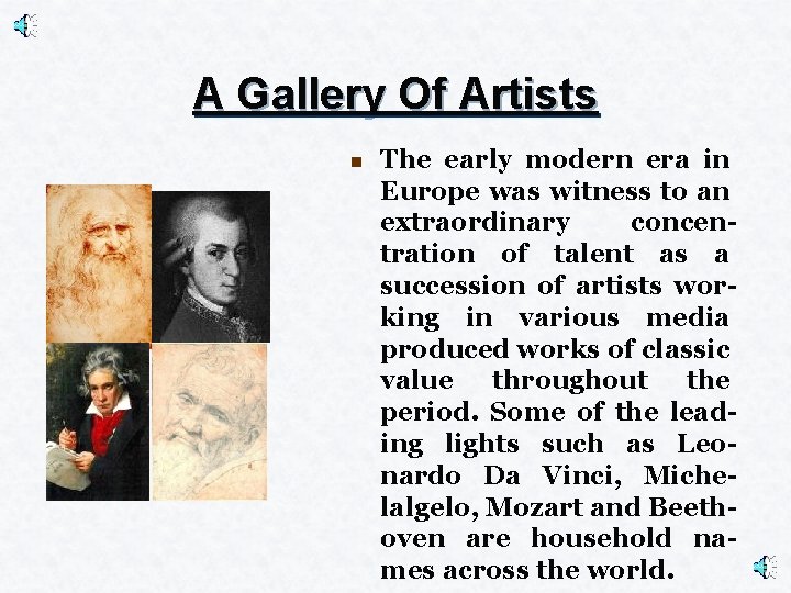 A Gallery Of Artists n The early modern era in Europe was witness to