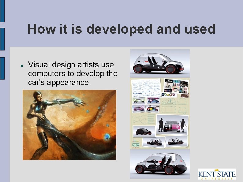 How it is developed and used Visual design artists use computers to develop the