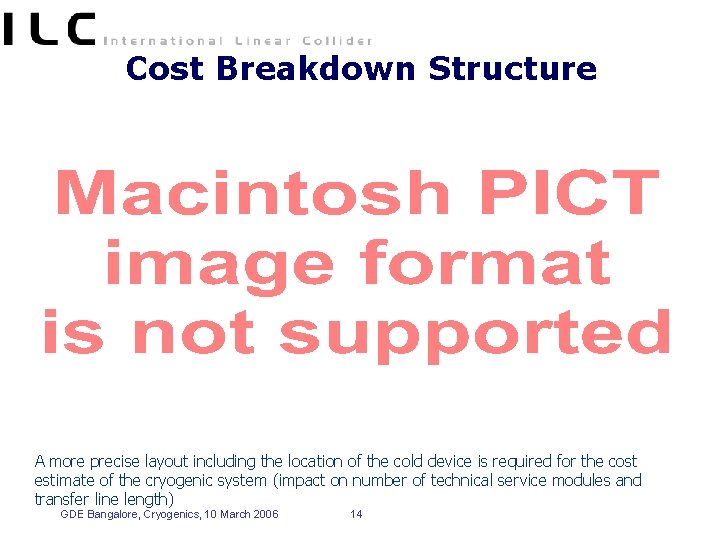 Cost Breakdown Structure A more precise layout including the location of the cold device