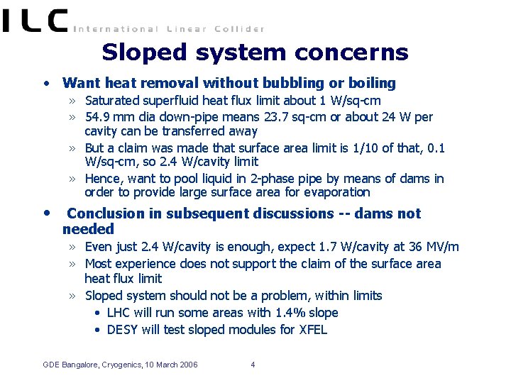 Sloped system concerns • Want heat removal without bubbling or boiling » Saturated superfluid