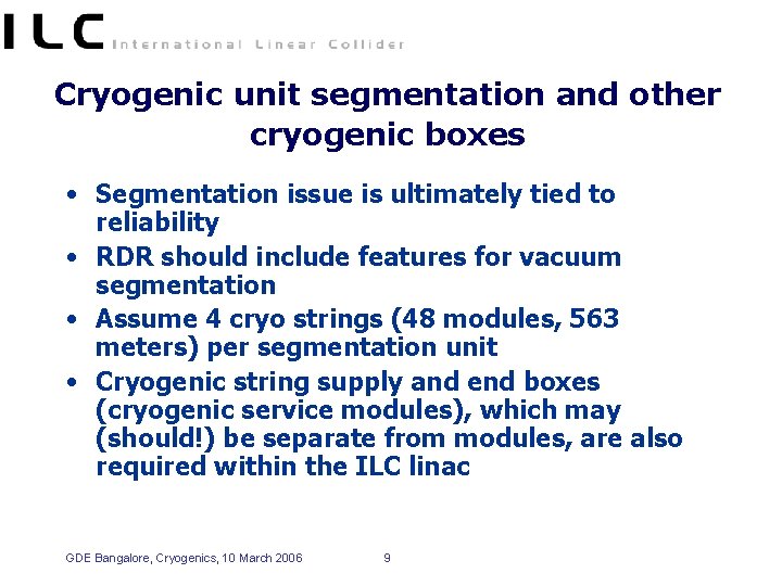 Cryogenic unit segmentation and other cryogenic boxes • Segmentation issue is ultimately tied to