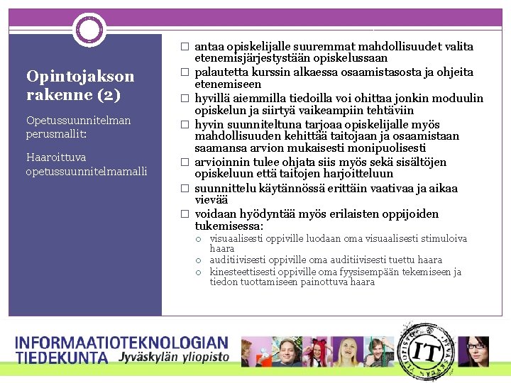 � antaa opiskelijalle suuremmat mahdollisuudet valita Opintojakson rakenne (2) � � Opetussuunnitelman perusmallit: �