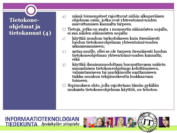 Tietokoneohjelmat ja tietokannat (4) 4) � 1) 2) 3) � nämä toimenpiteet rajoittuvat niihin