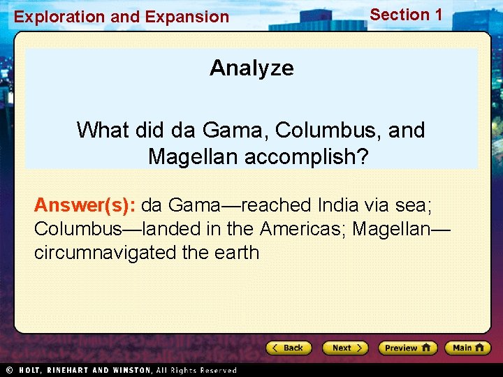 Exploration and Expansion Section 1 Analyze What did da Gama, Columbus, and Magellan accomplish?