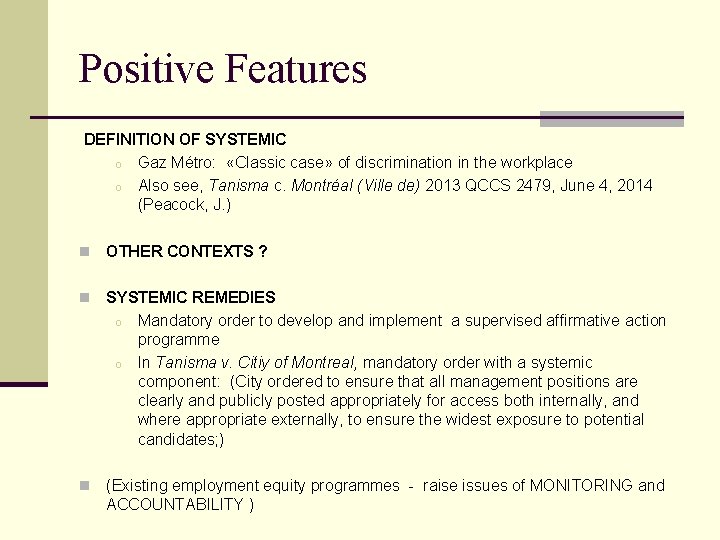 Positive Features DEFINITION OF SYSTEMIC o Gaz Métro: «Classic case» of discrimination in the