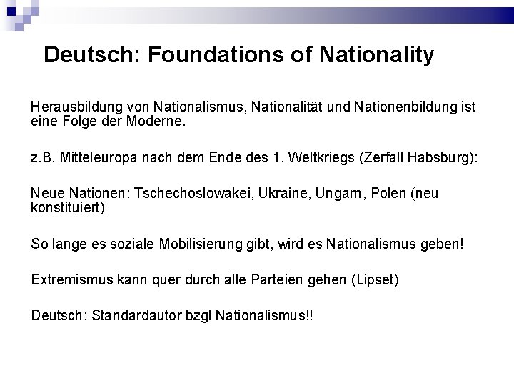 Deutsch: Foundations of Nationality Herausbildung von Nationalismus, Nationalität und Nationenbildung ist eine Folge der Deutsch: Foundations of Nationality Herausbildung von Nationalismus, Nationalität und Nationenbildung ist eine Folge der