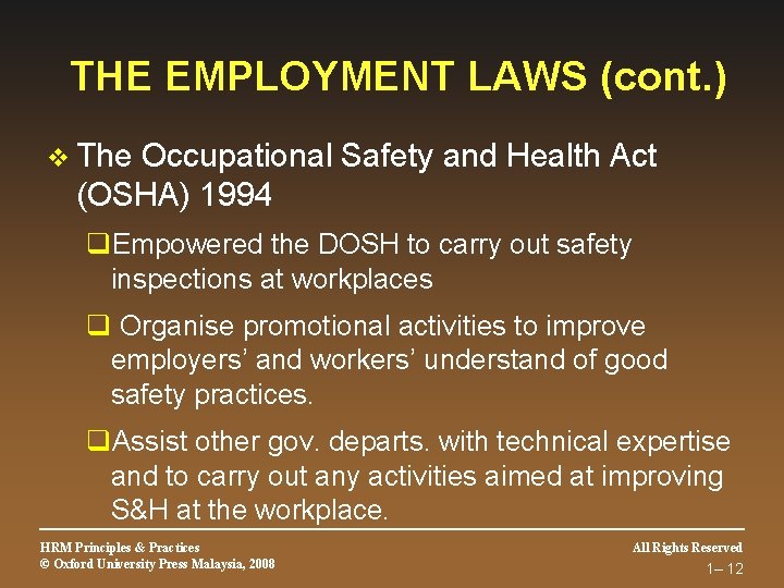 THE EMPLOYMENT LAWS (cont. ) v The Occupational Safety and Health Act (OSHA) 1994