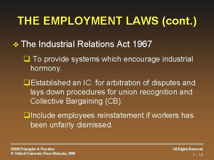 THE EMPLOYMENT LAWS (cont. ) v The Industrial Relations Act 1967 q To provide