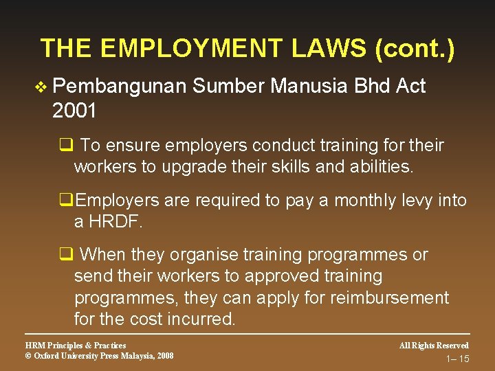 THE EMPLOYMENT LAWS (cont. ) v Pembangunan Sumber Manusia Bhd Act 2001 q To