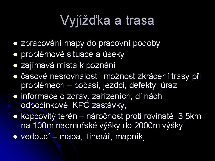 Vyjížďka a trasa l l l l zpracování mapy do pracovní podoby problémové situace