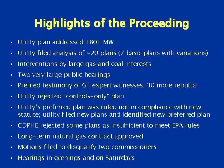 Highlights of the Proceeding • Utility plan addressed 1801 MW • Utility filed analysis