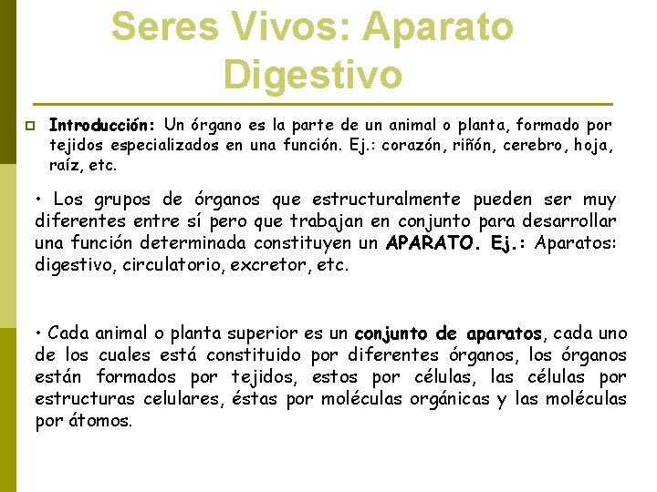 Seres Vivos: Aparato Digestivo p Introducción: Un órgano es la parte de un animal