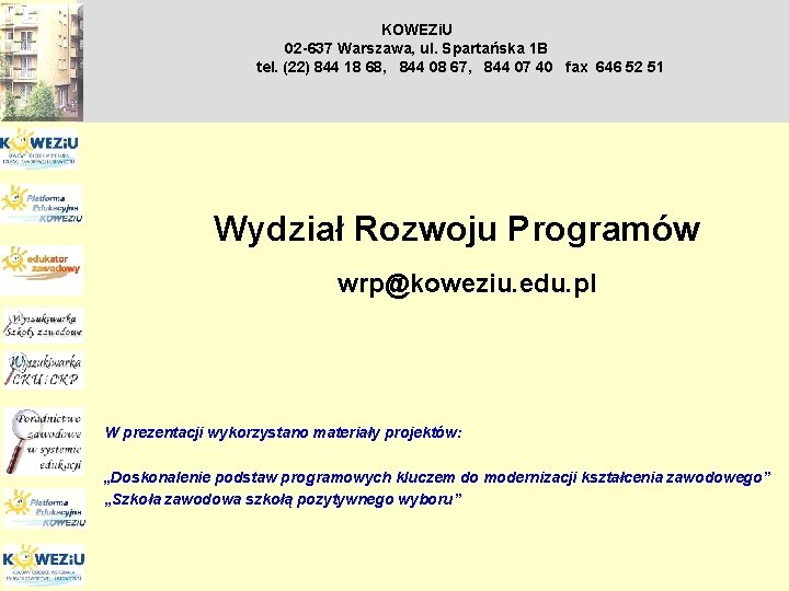 KOWEZi. U 02 -637 Warszawa, ul. Spartańska 1 B tel. (22) 844 18 68,