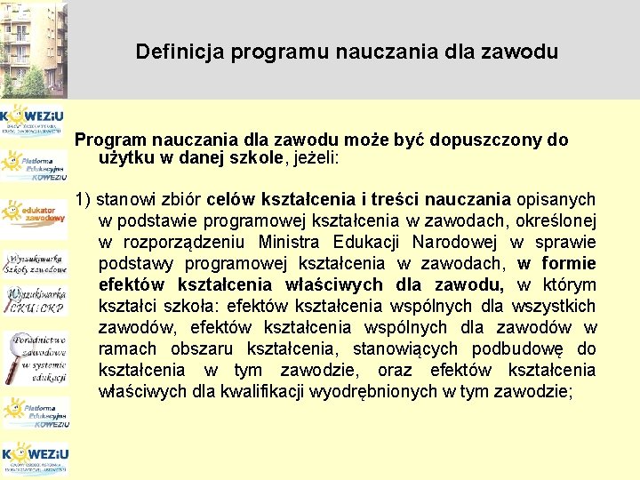 Definicja programu nauczania dla zawodu Program nauczania dla zawodu może być dopuszczony do użytku