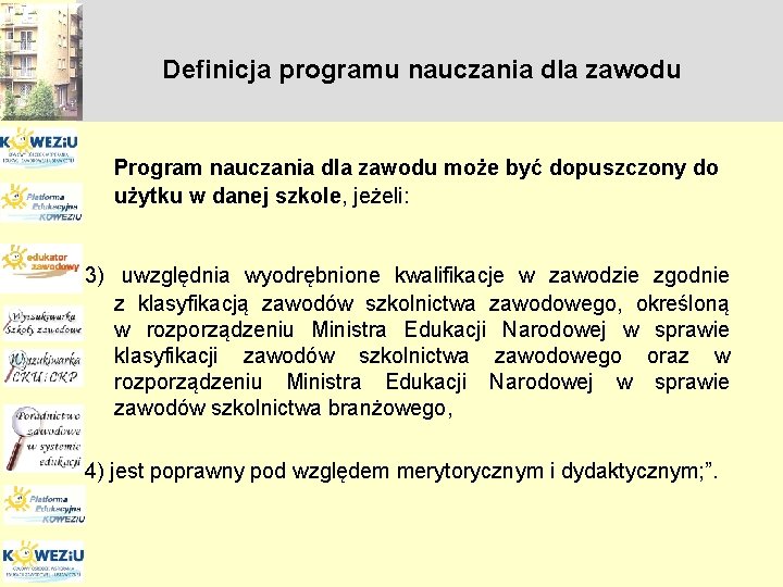 Definicja programu nauczania dla zawodu Program nauczania dla zawodu może być dopuszczony do użytku