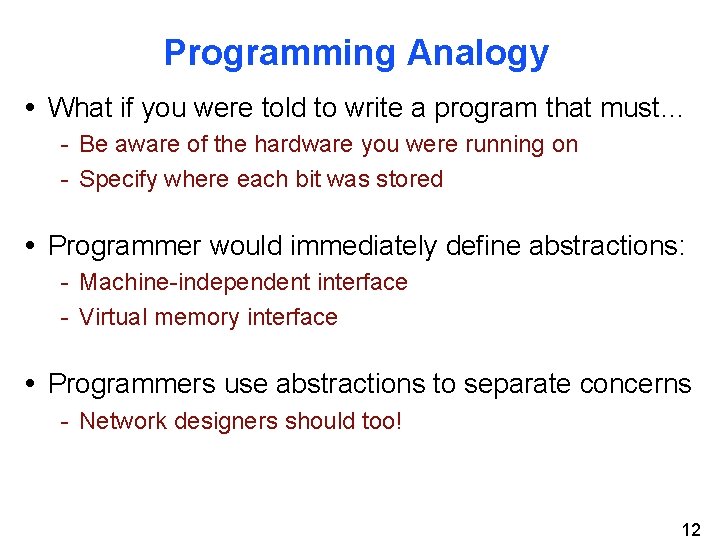 Programming Analogy • What if you were told to write a program that must…