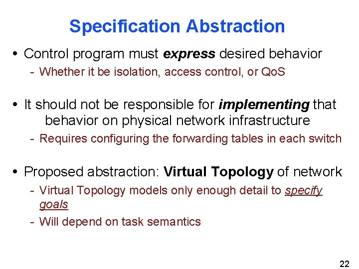 Specification Abstraction • Control program must express desired behavior - Whether it be isolation,