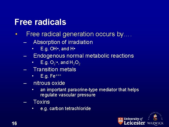 Free radicals • Free radical generation occurs by…. – Absorption of irradiation • –