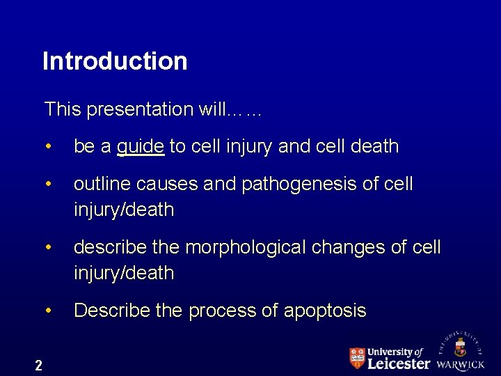 Introduction This presentation will…… 2 • be a guide to cell injury and cell