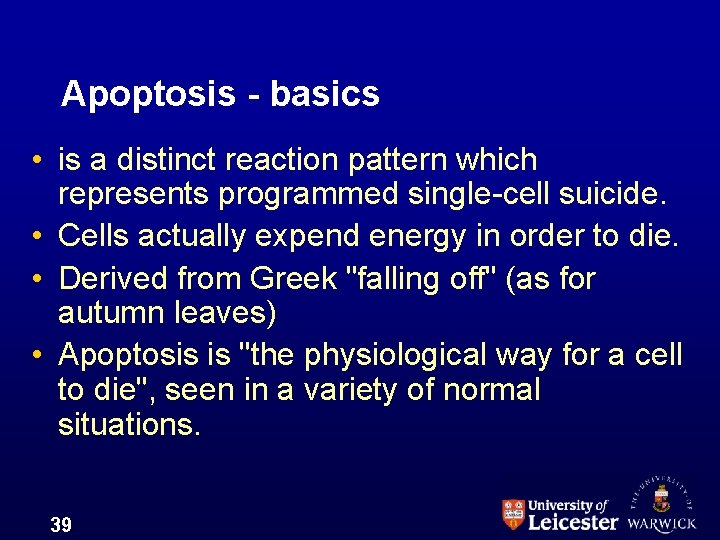 Apoptosis - basics • is a distinct reaction pattern which represents programmed single-cell suicide.