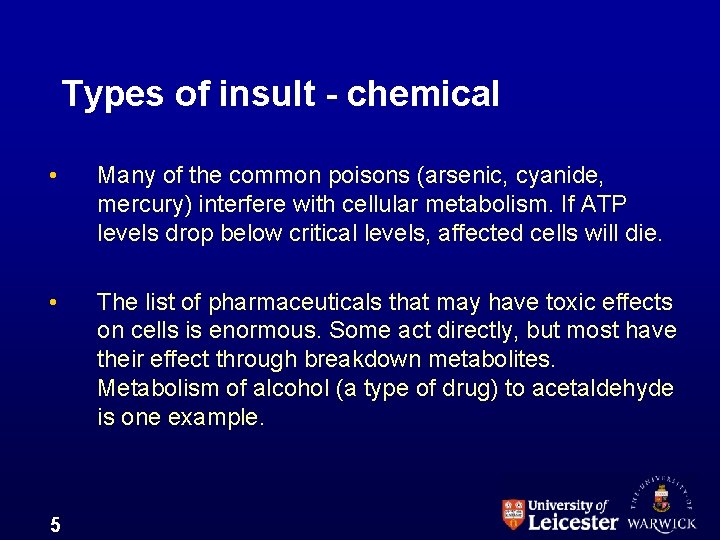 Types of insult - chemical • Many of the common poisons (arsenic, cyanide, mercury)