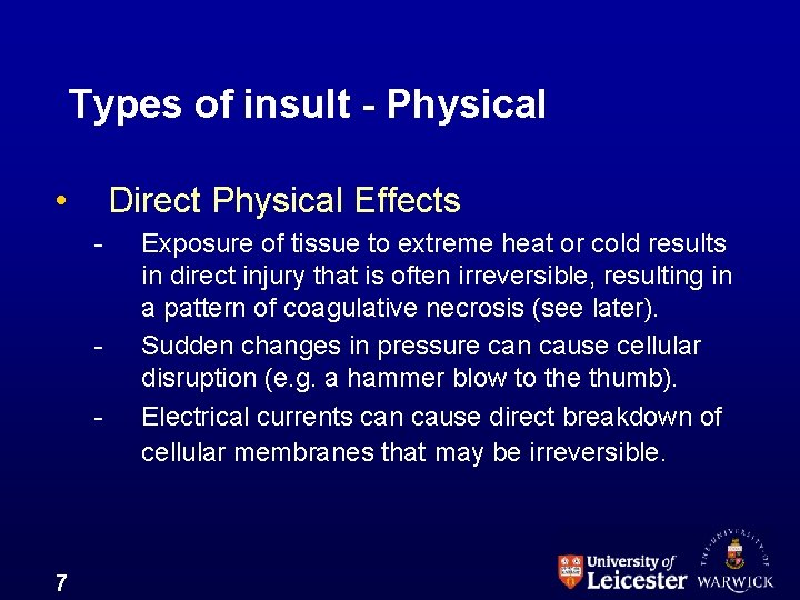 Types of insult - Physical • Direct Physical Effects - - 7 Exposure of