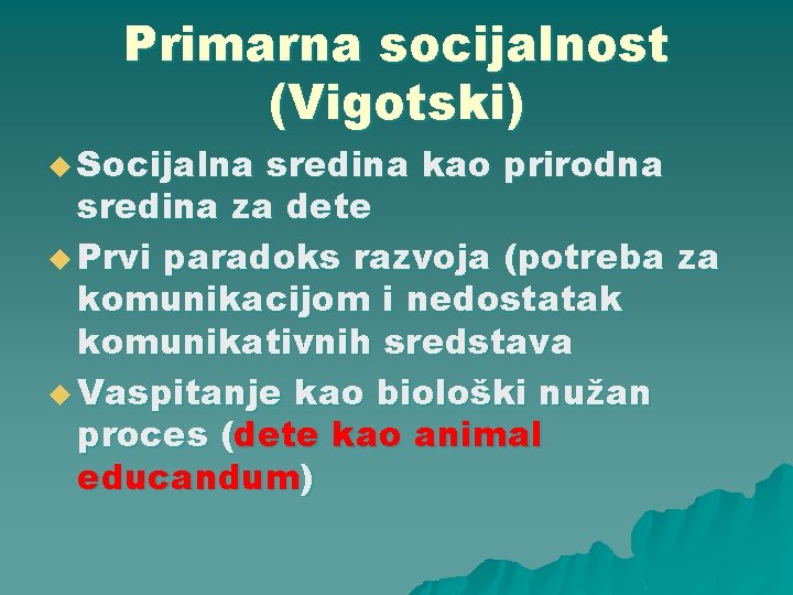 Primarna socijalnost (Vigotski) u Socijalna sredina kao prirodna sredina za dete u Prvi paradoks