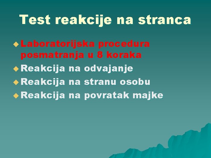 Test reakcije na stranca u Laboratorijska procedura posmatranja u 8 koraka u Reakcija na