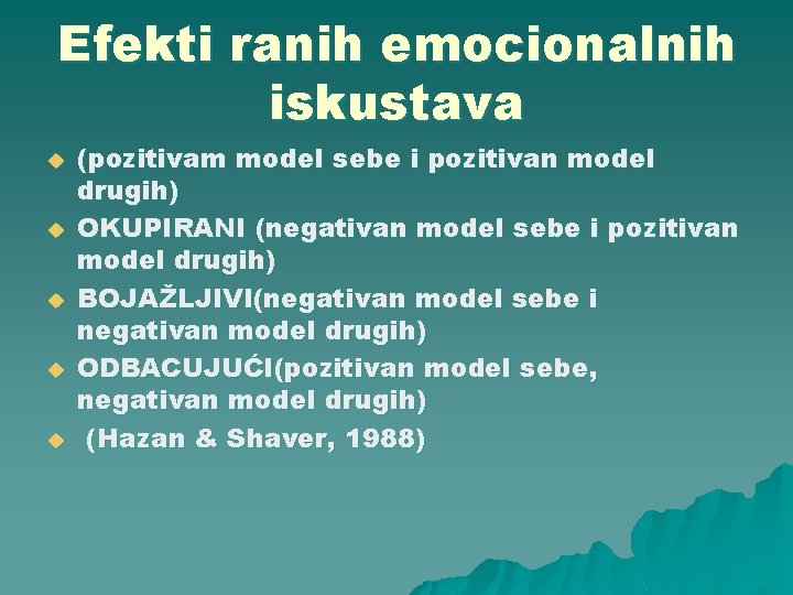 Efekti ranih emocionalnih iskustava u u u (pozitivam model sebe i pozitivan model drugih)