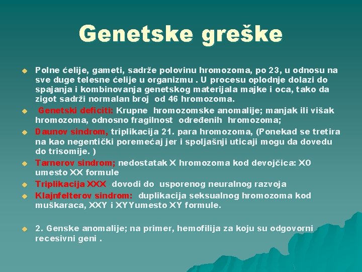Genetske greške u u u u Polne ćelije, gameti, sadrže polovinu hromozoma, po 23,