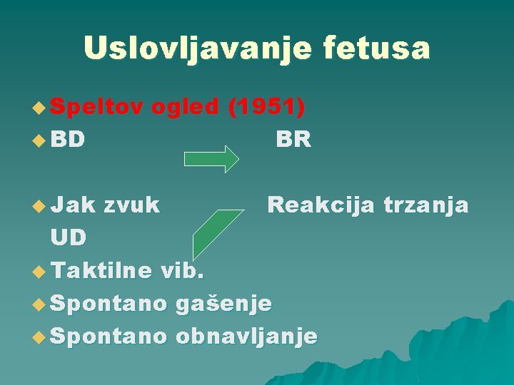 Uslovljavanje fetusa u Speltov u BD u Jak ogled (1951) BR zvuk Reakcija trzanja