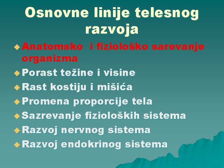 Osnovne linije telesnog razvoja u Anatomsko i fiziološko sarevanje organizma u Porast težine i