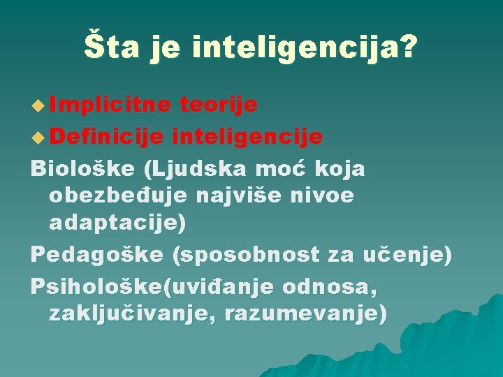 Šta je inteligencija? u Implicitne teorije u Definicije inteligencije Biološke (Ljudska moć koja obezbeđuje