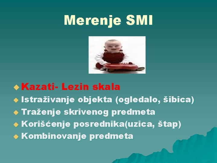 Merenje SMI u Kazati- Lezin skala Istraživanje objekta (ogledalo, šibica) u Traženje skrivenog predmeta