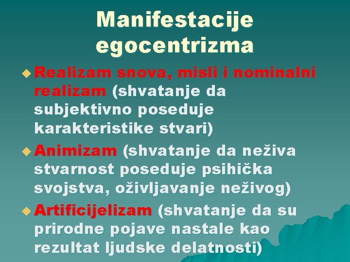 Manifestacije egocentrizma u Realizam snova, misli i nominalni realizam (shvatanje da subjektivno poseduje karakteristike