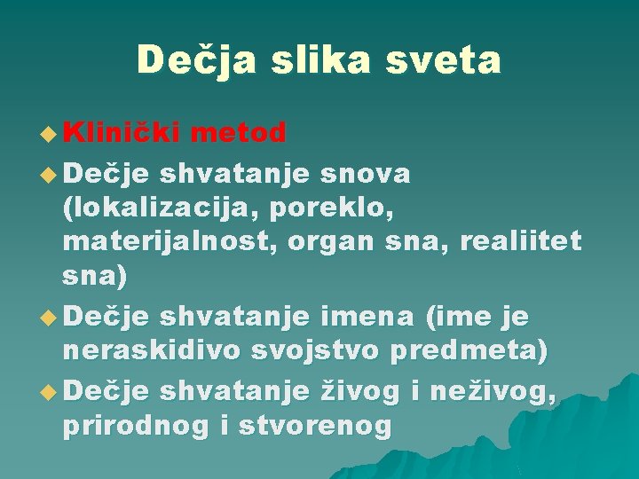 Dečja slika sveta u Klinički metod u Dečje shvatanje snova (lokalizacija, poreklo, materijalnost, organ