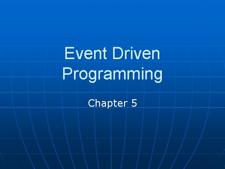 Event Driven Programming Chapter 5 