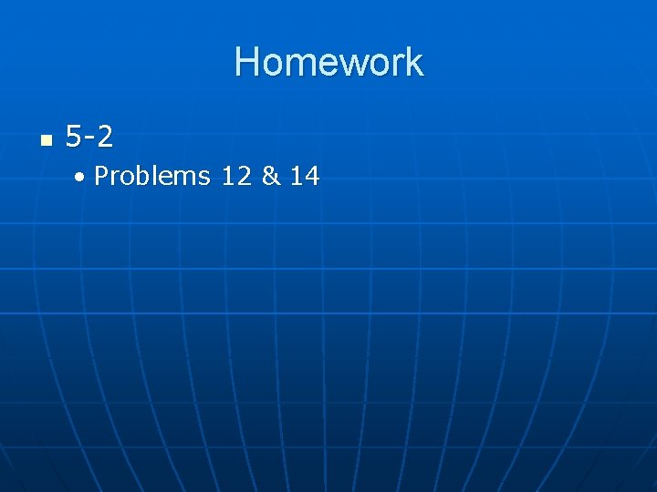 Homework n 5 -2 • Problems 12 & 14 
