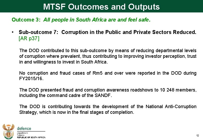 MTSF Outcomes and Outputs Outcome 3: All people in South Africa are and feel