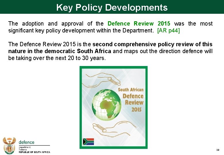 Key Policy Developments The adoption and approval of the Defence Review 2015 was the