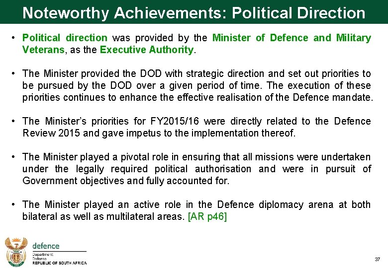 Noteworthy Achievements: Political Direction • Political direction was provided by the Minister of Defence