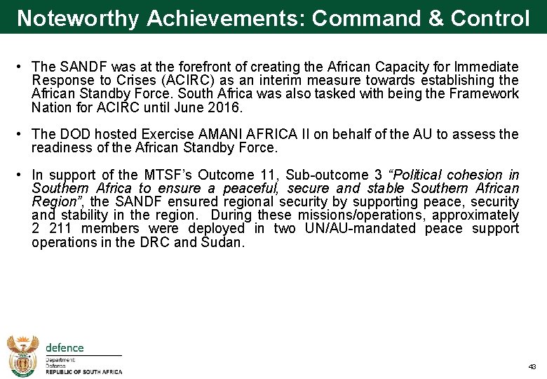 Noteworthy Achievements: Command & Control • The SANDF was at the forefront of creating