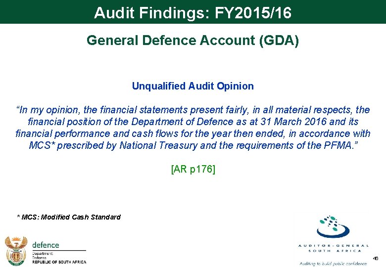 Audit Findings: FY 2015/16 General Defence Account (GDA) Unqualified Audit Opinion “In my opinion,