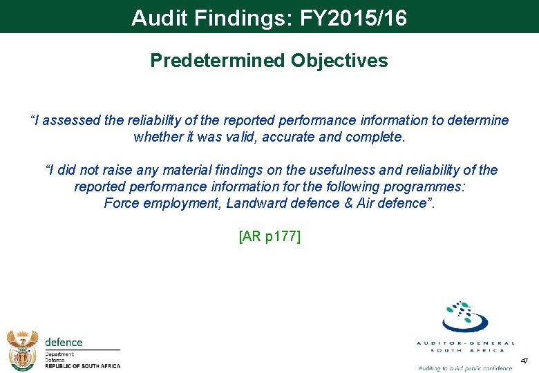 Audit Findings: FY 2015/16 Predetermined Objectives “I assessed the reliability of the reported performance