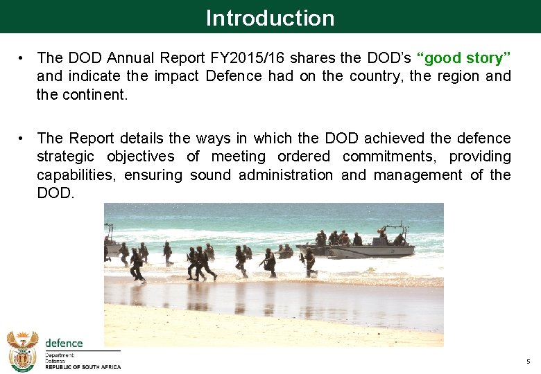 Introduction • The DOD Annual Report FY 2015/16 shares the DOD’s “good story” and