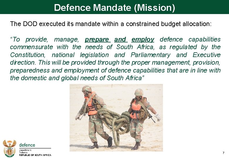 Defence Mandate (Mission) The DOD executed its mandate within a constrained budget allocation: “To