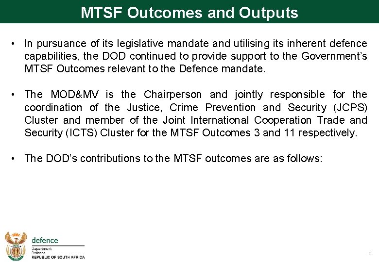 MTSF Outcomes and Outputs • In pursuance of its legislative mandate and utilising its