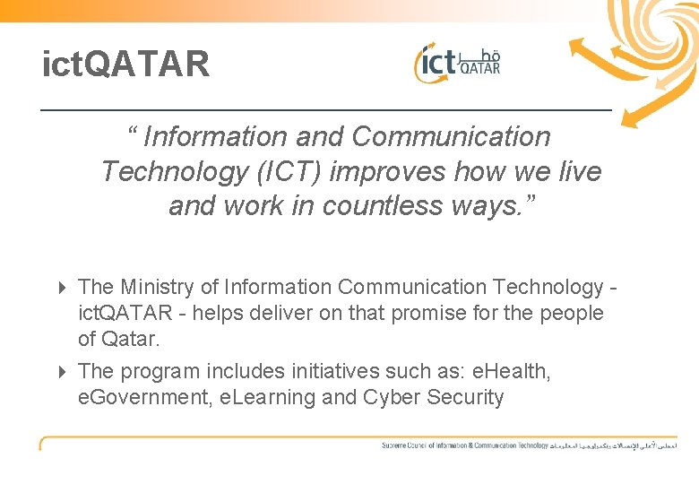 2 ict. QATAR “ Information and Communication Technology (ICT) improves how we live and